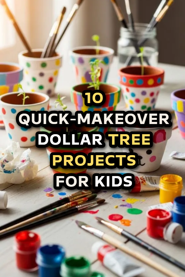 10 Dollar Tree Projects For Kids